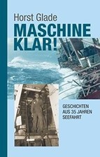 Maschine klar! Geschichten aus 35 Jahren Seefahrt d... | Livre | état comme neuf
