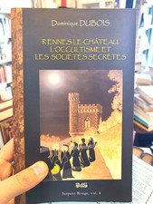 Rennes-le-Château, l'Occultisme et les Sociétés Secrètes | Dominique Dubois |