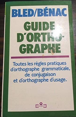Guide orthographe bled - guide, d'orthographe