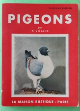 PIGEONS Paul VILAINE Edition LA MAISON RUSTIQUE Paris 1973 ELEVAGE Colombophile