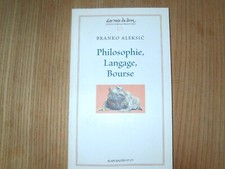 PHILOSOPHIE, LANGAGE, BOURSE PAR BRANDO ALEKSIC ED. LES VOIX DU LIVRE  2011