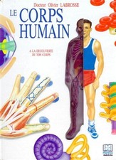 Le corps humain Tome 1: A la découverte de ton corps - Labrosse, Olivier