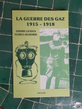 La guerre des gaz 1915-1918 - Lachaux/Delhomme - Ex. Numéroté - Guerre