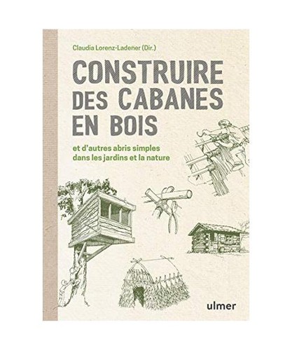 Construire des cabanes - en, bois