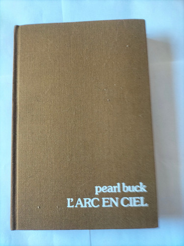 Pearl buck arc en - buck, l’arc-en-ciel