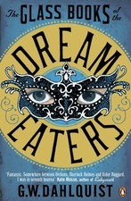 Glass Books of the Dream Eaters, Gordon Dahlquist