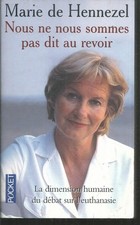 Nous ne nous sommes pas dit au revoir . Marie De HENNEZEL . Pocket Z016