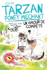 Tarzan, poney méchant - Un amour de compète - Lecture roman jeunesse humour chev