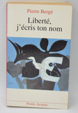 Liberté j'écris ton nom - Pierre Bergés - livre