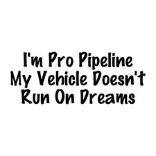 I'm Pro Pipeline My Vehicle