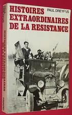 HISTOIRES EXTRAORDINAIRES DE LA RESISTANCE / P. DREYFUS / VERCORS GLIERES MOULIN