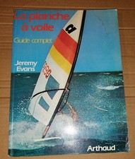 LA PLANCHE A VOILE GUIDE COMPLET‎ Jeremy EVANS -:Ed Arthaud---1984