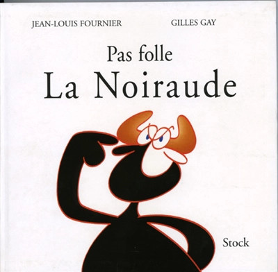 Pas folle noiraude - la,