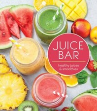 JUICE BAR: HEALTHY SMOOTHIES & JUICES - NEW - Ships FREE