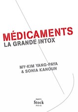 Médicaments, la grande intox