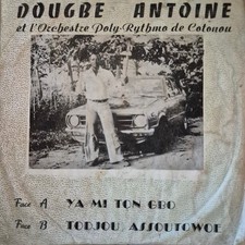RARE AFRO 7  Dougbe Antoine* Et L'Orchestre Poly-Rythmo De Cotonou – Ya Mi Ton