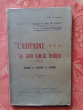 l'auvergne au bon vieux temps 1933 histoire coutumes légendes Ed :l'ami du foyer