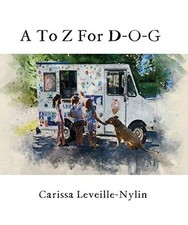 A To Z For D-O-G, Carissa Lynn