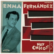 ENMA FERNANDEZ HEY CHICO