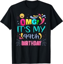 OMG! It's My 44th Birthday