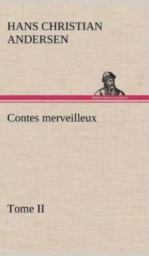 Contes merveilleux tome ii - contes,