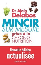 Mincir sur mesure grâce à la chrono nutrition - Delabos, Dr Alain