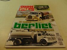 Magazine CHARGE UTILE hors série N° 28 LES CAMIONS BERLIET DE L ARMEE FR   tbe