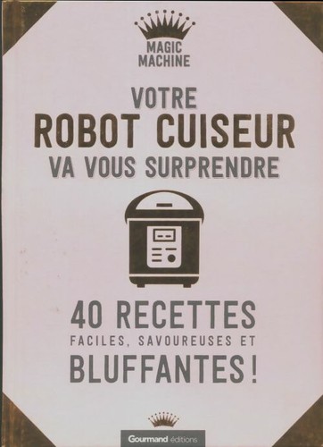 Votre robot cuiseur vous - cuiseur,