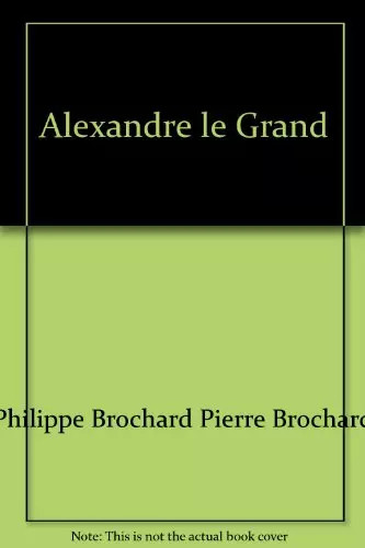 Alexandre grand histoire - alexandre, (histoire
