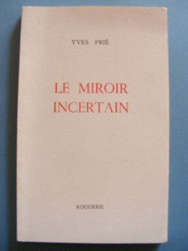 Yves prié miroir incertain - prié, le