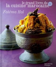 Le Grand Livre de la cuisine marocaine - Fatéma Hal