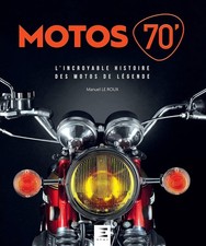 MOTOS 70' - L'incroyable Histoire Des Motos De Légende 