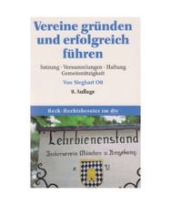 Vereine gründen und erfolgreich führen: Satzung, Versammlungen, Haftung, Gemei