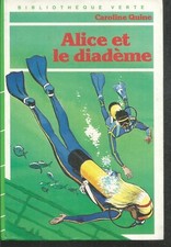 Alice et le diadème. Caroline QUINE. Bibliotheque verte LJ3