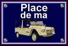 plaque " PLACE DE MA CITROEN MEHARI beige Kalahari   "  ( idée cadeau  )