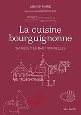 La cuisine bourguignonne : 260 recettes traditionnell... | Livre | état très bon