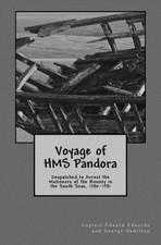 Voyage of HMS Pandora: Despatched to Arrest the Mutineers of the Bounty in the