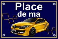 plaque " PLACE DE MA RENAULT