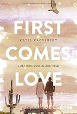 First Comes Love: Liebe mich