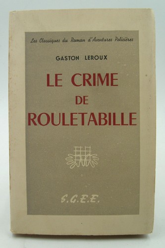Leroux gaston le - le, de