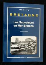 LES SAUVETEURS EN MER BRETONS Marie-Eve Guillon Ed. C.M.D. 