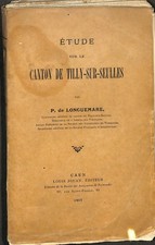 PAUL DE LONGUEMARE " CANTON DE TILLY-SUR-SEULLES " LIVRE 1907