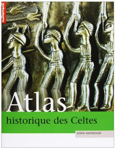 Atlas historique des celtes - atlas,