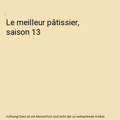 Meilleur pâtissier saison - meilleur,