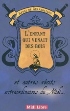 L'enfant qui venait des bois et autres récits extraordinaires du Midi, Henr