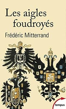 Les aigles foudroyés - :, la
