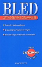 Bled : Orthographe, grammaire, édition 2004 - Bled, E.