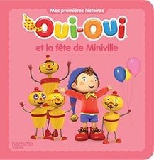 Oui-Oui et la fête de Miniville de Hachette | Livre | état bon