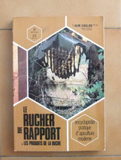 Alin CAILLAS LE RUCHER DE RAPPORT Encyclopedie d'apiculture 9 eme edition 1974