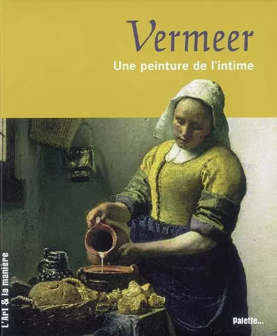 Vermeer une peinture de - vermeer,